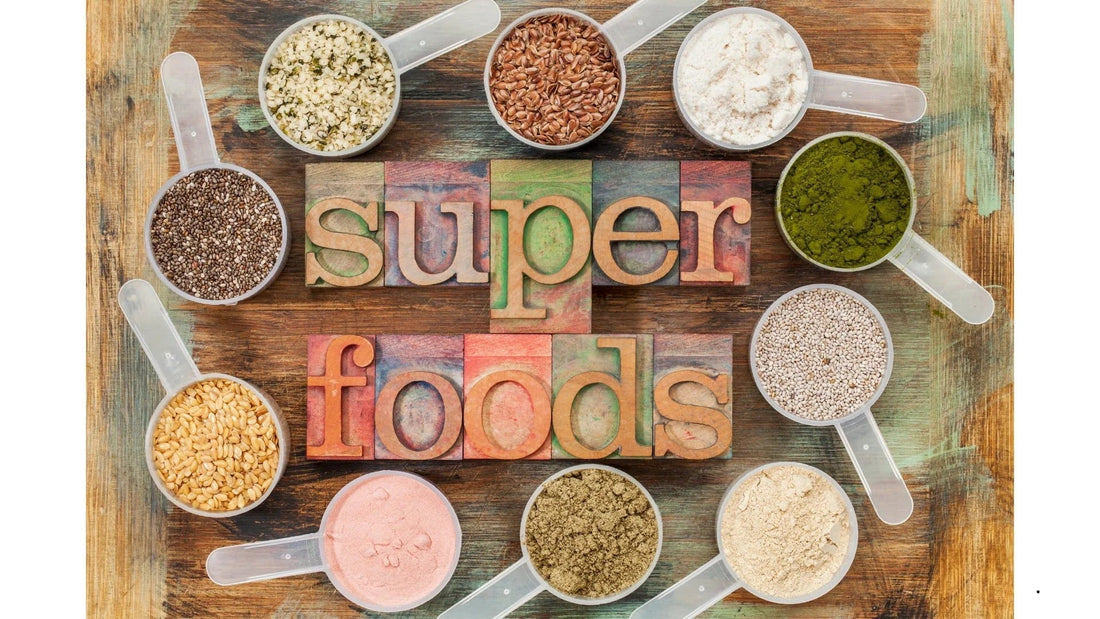 Superfoods 101 - What Are They and Why Do I Need Them?